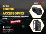Buy Now Riding Accessories for Enhanced Performance and Conv