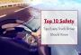 Top 10 Safety Tips Every Truck Driver Should Know Top 10 Safety Tips Every Truck Driver Should Know