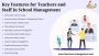 Key Features for Teachers and Staff In School Management