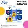 Boost Your Success with Our Mobile App Automation