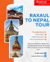 Raxaul to Nepal Tour Package Raxaul to Nepal Tour Package