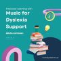 Empower Learning with Music for Dyslexia Support