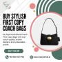 Buy Stylish First Copy Coach Bags Buy Stylish First Copy Coach Bags
