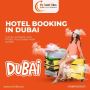 How to Find the Best Deals on Hotel Booking in Dubai