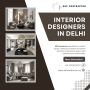 Interior Designers in Delhi Bring Style to Life