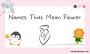 Floral Fantasies: Discover Names That Mean Flower