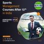 Sports Management Courses After 12th in India Sports Management Courses After 12th in India