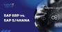 SAP ERP vs. S/4HANA: Which is Right for You?