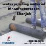 Best Waterproofing Material Manufacturers In Sharjah