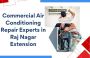 Top Commercial Air Conditioning Repair Experts in Raj Nagar 