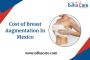 Affordable Breast Augmentation in Mexico