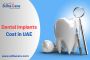 Affordable Dental Implants Cost in UAE – Restore Your Smile