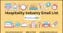 Acces the accurate Hospitality Industry Email across USA-UK 