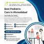 Best Pediatric Care In Ahmedabad	