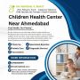 Children Health Center Near Ahmedabad Children Health Center Near Ahmedabad
