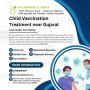 Child Vaccination Treatment near Ahmedabad Child Vaccination Treatment near Ahmedabad