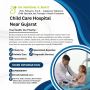 Child Care Hospital Near Gujarat