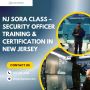 NJ SORA Class – Security Officer Training & Certification in
