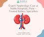 Expert Nephrology Care at Noble Hospitals, Pune – Trusted Ki