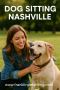 Tail-Wagging Comfort with Our Dog Sitting in Nashville!