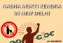 Trusted Nasha Mukti Kendra in New Delhi – Start Your Recover