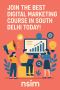 Join the Best Digital Marketing Course in South Delhi Today!