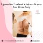 Liposuction Treatment in Jaipur - Achieve Your Dream Body