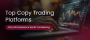 Top Copy Trading Platforms: The Easiest Way to Start Forex T