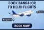 Book Bangalore to Delhi Flights with AdoTrip – Your Hassle-F