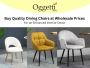 Buy Quality Dining Chairs at Wholesale Prices For an Enhance