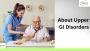 Common Upper GI Disorders | Symptoms, Causes & Treatments