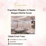 Experience Elegance At Omnia Banquet Hall In Fresno