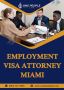Employment Visa Attorney in Miami - One People Law 