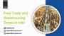 Free Trade and Warehousing Zones in India | Onnsynex