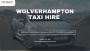 taxi hire in wolverhampton