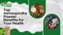 Top Ashwagandha Powder Benefits for Your Health