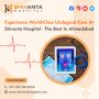 Leading Urology Hospital in Ahmedabad - Shivanta Hospital