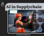 Transform Your Supply Chain Operations with AI for Unmatched