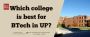 Which college is best for BTech in UP?