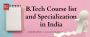 B tech Course list and Specialization in India B tech Course list and Specialization in India