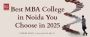 Best MBA College in Noida You Choose in 2025