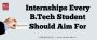 Internships Every B.Tech Student Should Aim For 