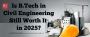 Is B.Tech in Civil Engineering Still Worth It in 2025?