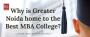 Why is Greater Noida home to the best MBA College?