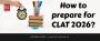 How to prepare for CLAT 2026?