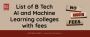 List of B Tech AI and Machine Learning colleges with fees