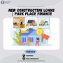 New Construction Loans | Park Place Finance