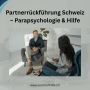 Partnerrückführung Schweiz – Parapsychologie & Hilfe
