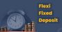 Top Flexi Fixed Deposit Offers Today Top Flexi Fixed Deposit Offers Today