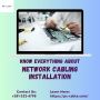 Know Everything About Network Cabling Installation